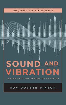 Sound and Vibration: Tuning into the Echoes of Creation