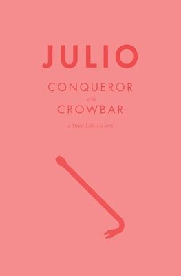 Julio: Conqueror of the Crowbar