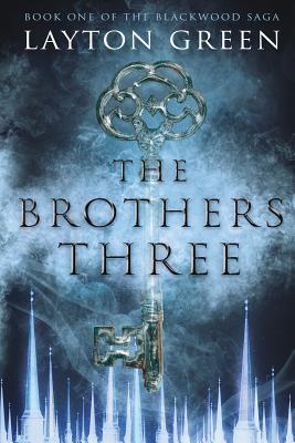 The Brothers Three: (Book One of the Blackwood Saga)