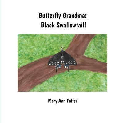 Butterfly Grandma: Black Swallowtail!