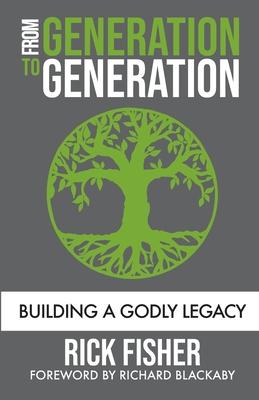 From Generation to Generation: Building a Godly Legacy