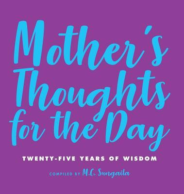 Mother's Thoughts for the Day: Twenty-Five Years of Wisdom