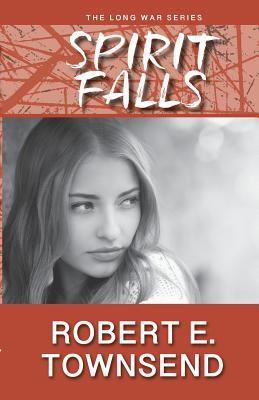 Spirit Falls: Book One in the Long War Series