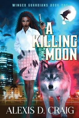 A Killing Moon (Winged Guardians Book 1)