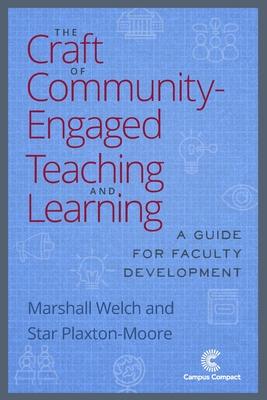 The Craft of Community-Engaged Teaching and Learning: A Guide for Faculty Development