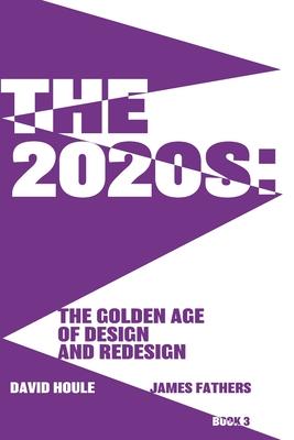 The 2020s: The Golden Age of Design and Redesgin: The Golden Age of Design and Redesign