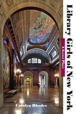 Library Girls of New York: A Secret Place