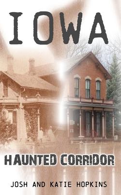 Iowa Haunted Corridor