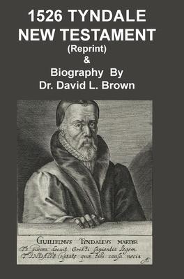 1526 Tyndale New Testament and Biography: Reprint