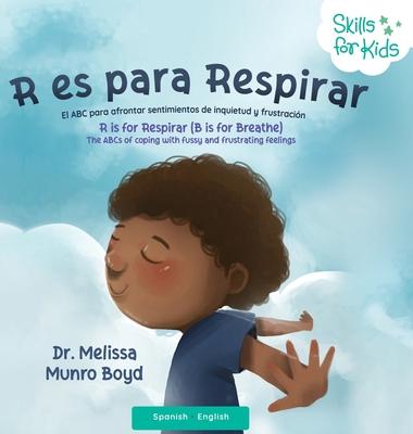 R es para Respirar: El ABC para afrontar sentimientos de inquietud y frustracin: El abecedario para manejar los sentimientos irritables y frustrantes Subscription