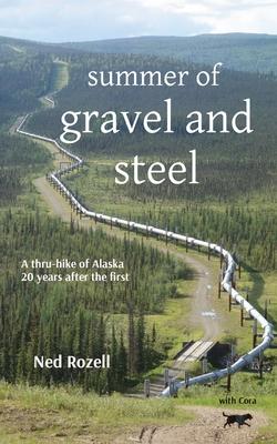 summer of gravel and steel: a thru-hike of Alaska, 20 years after the first