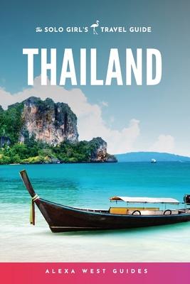 Thailand: The Solo Girl's Travel Guide