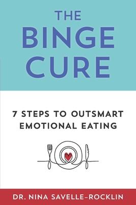 The Binge Cure: 7 Steps To Outsmart Emotional Eating Subscription