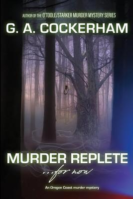 MURDER REPLETE...for now: An Oregon Coast murder mystery