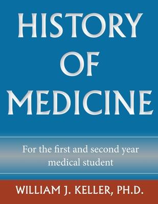 History of Medicine for the First and Second Year Medical Student