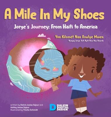 A Mile In My Shoes: Jorge's Journey from Haiti to America