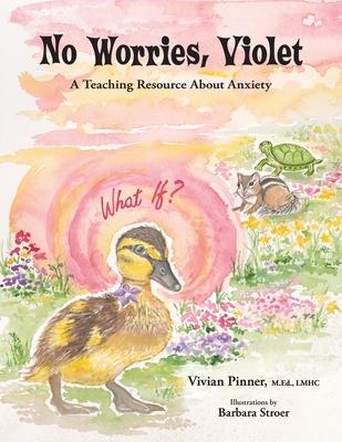 No Worries, Violet: A Teaching Resource About Anxiety