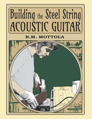 Building the Steel String Acoustic Guitar