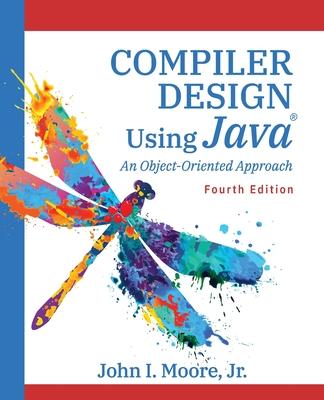 Compiler Design Using Java(R): An Object-Oriented Approach