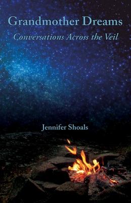 Grandmother Dreams: Conversations Across the Veil