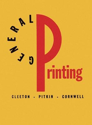 General Printing: An Illustrated Guide to Letterpress Printing