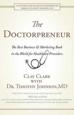 Doctorpreneur: The Best Business & Marketing Book in the World for Healthcare Providers