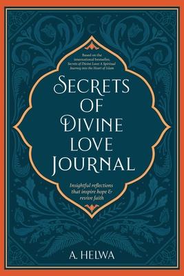 Secrets of Divine Love Journal: Insightful Reflections that Inspire Hope and Revive Faith