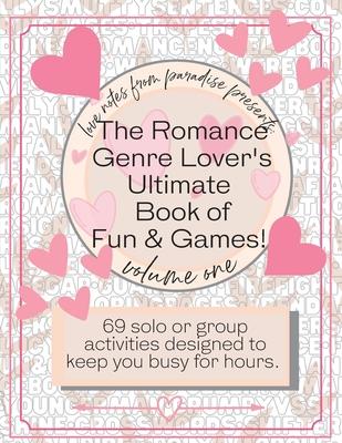 The Romance Genre Lover's Ultimate Book of Fun & Games