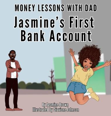 Money Lessons with Dad: Jasmine's First Bank Account