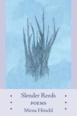 Slender Reeds: Poems