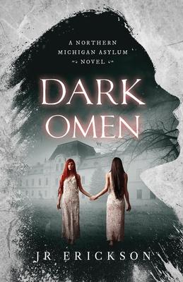 Dark Omen: A Northern Michigan Asylum Novel