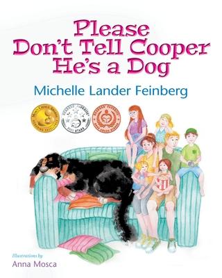 Please Don't Tell Cooper He's a Dog, Book 1 of the Cooper the Dog series (Mom's Choice Award Recipient-Gold)