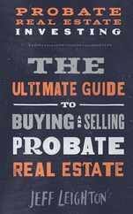Probate Real Estate Investing: The Ultimate Guide To Buying And Selling Probate Real Estate Subscription