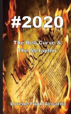 #2020: The Bell Curve & The Metaphor