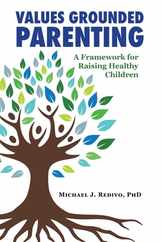 Values Grounded Parenting: A Framework for Raising Healthy Children Subscription