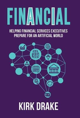 Financial: Helping Financial Services Executives Prepare for an Artificial World