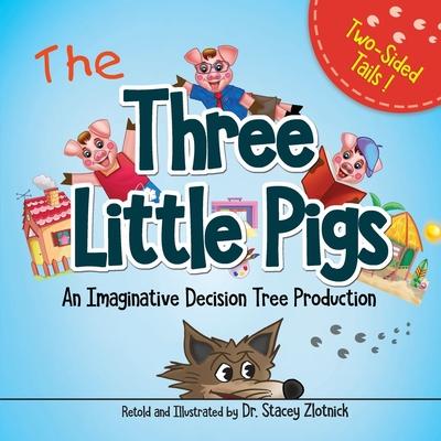 The Three Little Pigs: An Imaginative Decision Tree Production