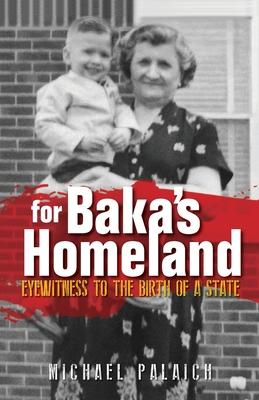 For Baka's Homeland: Eyewitness to the Birth of a State Subscription