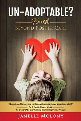 Un-Adoptable?: Faith Beyond Foster Care