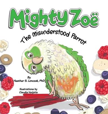 Mighty Zo: The Misunderstood Parrot