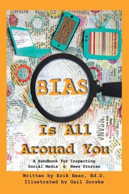 Bias Is All Around You: A Handbook for Inspecting Social Media & News Stories