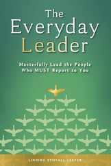 The Everyday Leader: Masterfully Lead the People Who Must Report to You Subscription