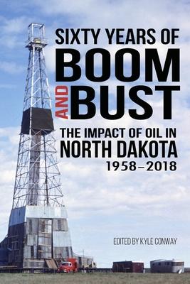 Sixty Years of Boom and Bust: The Impact of Oil in North Dakota, 1958-2018