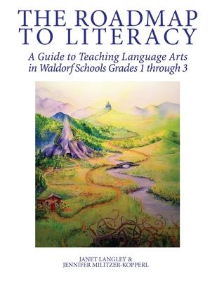 The Roadmap to Literacy: A Guide to Teaching Language Arts in Waldorf Schools Grades 1 through 3 Subscription