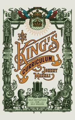 The King's Curriculum: Self-Initiation for Self-Rulers