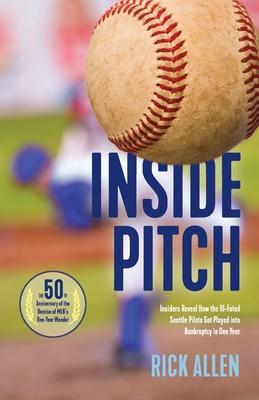 Inside Pitch: Insiders Reveal How the Ill-Fated Seattle Pilots Got Played into Bankruptcy in One Year