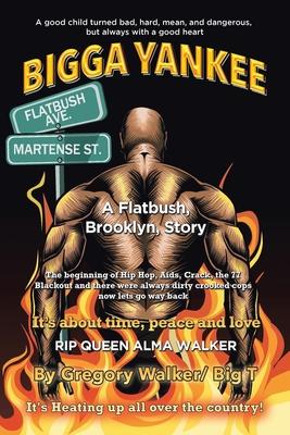 Bigga Yankee: A Flatbush. Brooklyn, Story