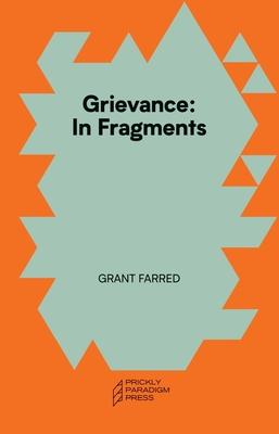 Grievance: In Fragments