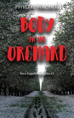 Body in the Orchard: Kern Kapers Mystery #1