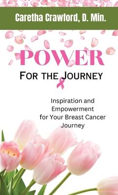 Power for the Journey: Inspiration and Empowerment for Your Breast Cancer Journey